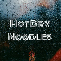 Podcast thumbnail for Hot Dry Noodles 热干面的碎碎念