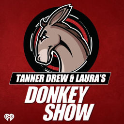 Podcast thumbnail for TANNER DREW & LAURA'S DONKEY SHOW