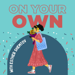 Podcast thumbnail for On your Own
