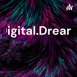 Podcast thumbnail for Digital.Dream