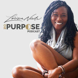 Podcast thumbnail for Larissa Nicole On Purpose