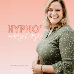 Podcast thumbnail for Hypno'morphose - le podcast qui t'aide à te transformer grâce à l'hypnose