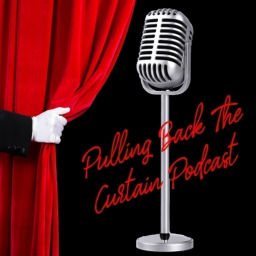Podcast thumbnail for Pulling Back the Curtain Podcast ®