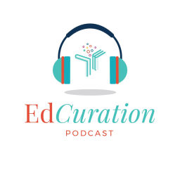 Podcast thumbnail for EdCuration: Where We Reshape Learning