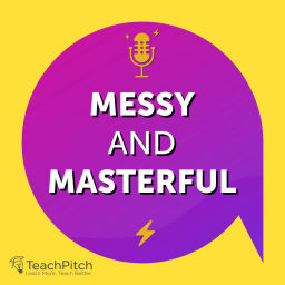 Podcast thumbnail for Messy and Masterful