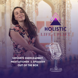 Podcast thumbnail for Holistic Life-Uplift