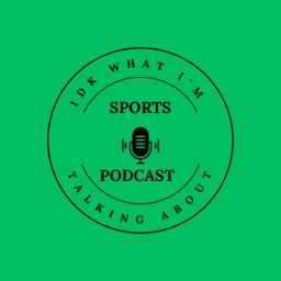 Podcast thumbnail for IDK SPORT PODCAST