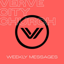 Podcast thumbnail for Verve City Church: Weekly Messages