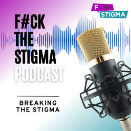 Podcast thumbnail for F#CK THE STIGMA