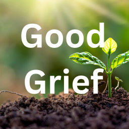 Podcast thumbnail for Good Grief