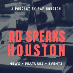 Podcast thumbnail for Ad Speaks Houston:  A Podcast by the American Advertising Foundation - Houston Chapter