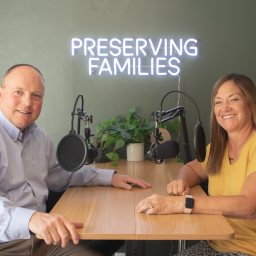 Podcast thumbnail for Preserving Families Podcast