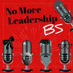 Podcast thumbnail for No More Leadership BS