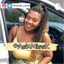 Podcast thumbnail for Nokuhle Kumalo | #AskMissK