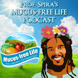 Podcast thumbnail for Prof. Spira's Mucus-free Life Podcast