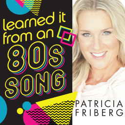 Podcast thumbnail for "Learned it from an 80's Song"