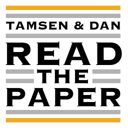 Podcast thumbnail for Tamsen and Dan Read the Paper