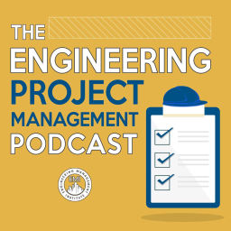 Podcast thumbnail for The Engineering Project Management Podcast