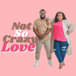 Podcast thumbnail for Not So Crazy Love