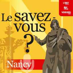 Podcast thumbnail for Le savez-vous ? Nancy