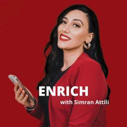 Podcast thumbnail for Enrich with Simran Attili