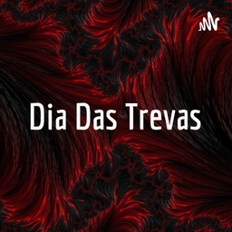 Podcast thumbnail for Dia Das Trevas