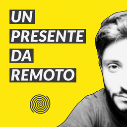 Podcast thumbnail for Un presente da remoto
