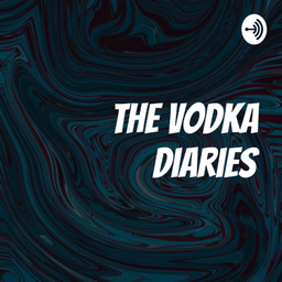 Podcast thumbnail for The Vodka Diaries