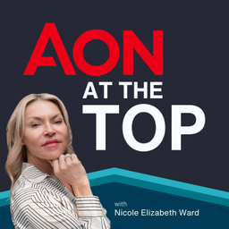 Podcast thumbnail for Aon at The Top: Interviewing Executives on their Paths to the C-Suite and Boardroom