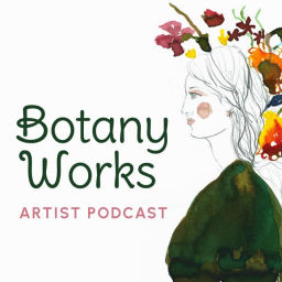 Podcast thumbnail for The Botany Works Artist Podcast