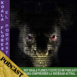 Podcast thumbnail for Koala Flores El Podcast