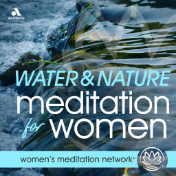 Podcast thumbnail for Water & Nature Sounds Meditation for Women