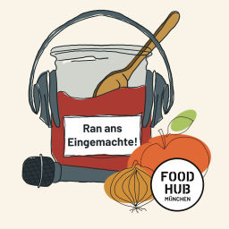 Podcast thumbnail for Ran ans Eingemachte! Lebensmittel anders denken.