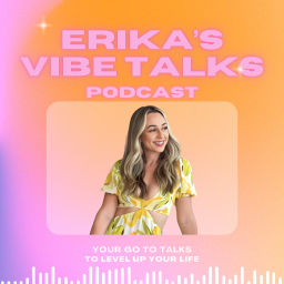 Podcast thumbnail for Erika's VibeTalks