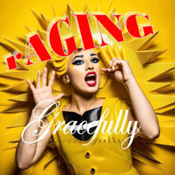 Podcast thumbnail for Raging Gracefully 2.0