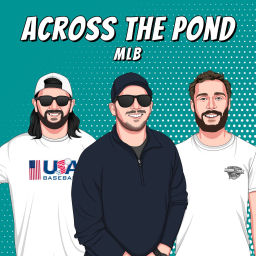 Podcast thumbnail for Across The Pond MLB