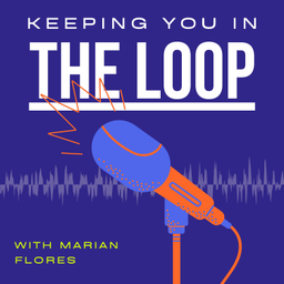 Podcast thumbnail for Keeping You In The Loop