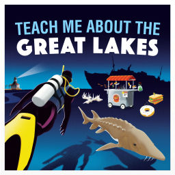 Podcast thumbnail for Teach Me About the Great Lakes