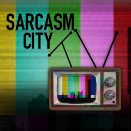 Podcast thumbnail for Sarcasm City TV