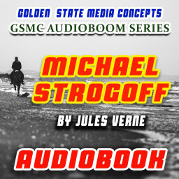 Podcast thumbnail for GSMC Audiobook Series: Michael Strogoff by Jules Verne