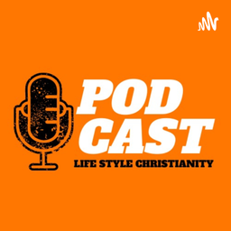Podcast thumbnail for Life Style Christianity