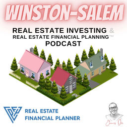 Podcast thumbnail for Winston-Salem Real Estate Investing & Real Estate Financial Planning™ Podcast