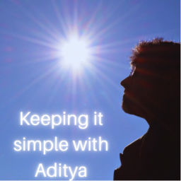 Podcast thumbnail for Keeping it simple with Aditya!