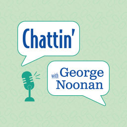 Podcast thumbnail for Chattin' with George Noonan