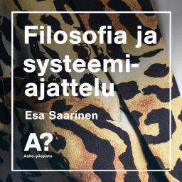 Podcast thumbnail for Esa Saarinen: Filosofia ja systeemiajattelu