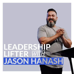 Podcast thumbnail for Leadership Lifter with Jason Hanash