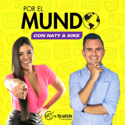 Podcast thumbnail for Por el Mundo con Naty & Kike
