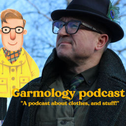 Podcast thumbnail for Garmology - A podcast about clothes, and stuff.