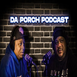 Podcast thumbnail for Da Porch Podcast