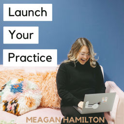 Podcast thumbnail for Launch Your Practice